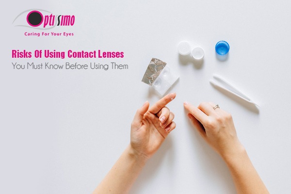 Risks Of Using Contact Lenses You Must Know Before Using Them