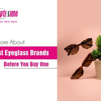 Know More About The Best Eyeglass Brands Before You Buy One Know More About The Best Eyeglass Brands Before You Buy One