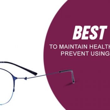 Best Tips To Maintain Healthy Eyesight Can Prevent Using Eyeglasses Best Tips To Maintain Healthy Eyesight Can Prevent Using Eyeglasses
