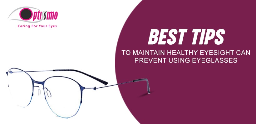 Best Tips To Maintain Healthy Eyesight Can Prevent Using Eyeglasses